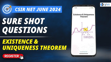 Existence and Uniqueness Theorem | Most Important Questions for CSIR NET June 2024 | IFAS Maths