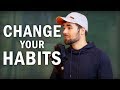 When to Change Your Habits