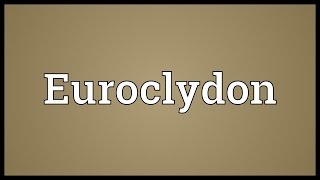 Euroclydon Meaning