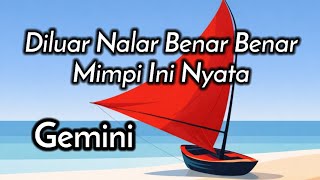 Gemini😎Beyond Reason This Dream Is Really Real🎁❤🌹