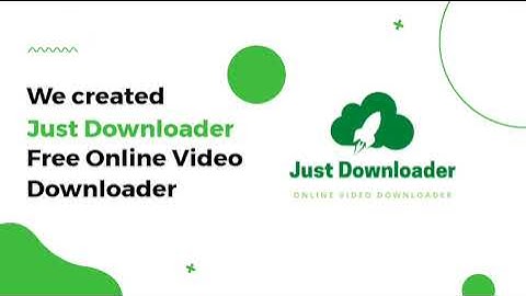 Just Downloader Official - All in One Online Video Downloader