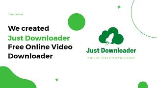Just Downloader Official - All in One Online Video Downloader
