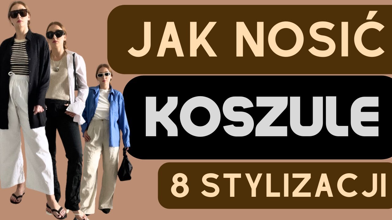 JAK NOSIĆ KOSZULE NA DZIEŃ I WIECZÓR | 4 RODZAJE KOSZUL , 8 STYLIZACJI | WERONIKA BROILO