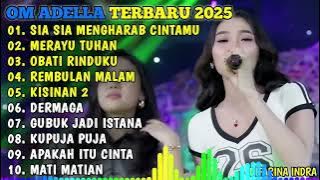 OM ADELLA TERBARU 2025🎵SIA SIA MENGHARAP CINTAMU - MERAYU TUHAN - OBATI RINDUKU - REMBULAN MALAM 