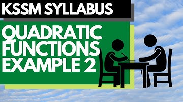 Add Maths KSSM Quadratic Functions - HOTS Question Example 2