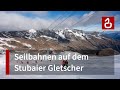 Seilbahnen am Stubaier Gletscher