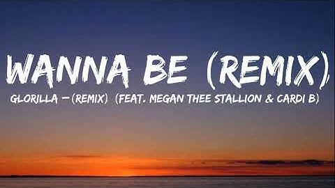 GloRilla – Wanna Be (Remix) (feat. Megan Thee Stallion & Cardi B)