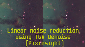 Linear noise reduction using TGV Denoise (Pixinsight)