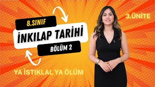 İnkılap Tarihi 3.Ünite Ya İstiklal Ya Ölüm Konu Anlatımı Bölüm 2