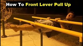 How To Front Lever Pull Up By Flolitsw