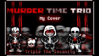 [Murder Time Trio]OST - Phase2: Triple The Insanity(My Take V2)