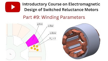 Calculation of the winding parameters in the switched reluctance motor (SRM) (Part 9)