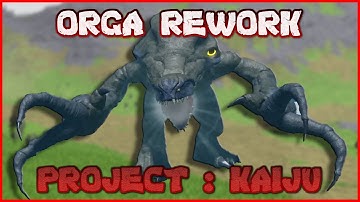 NEW ORGA REWORK  │ PROJECT KAIJU