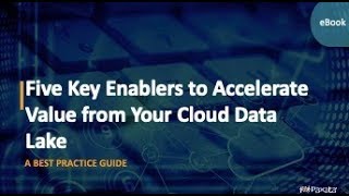 eBook: 5 Key Enablers to Accelerate Value From Your Cloud Data Lake - Best Practice Guide (Paxata)