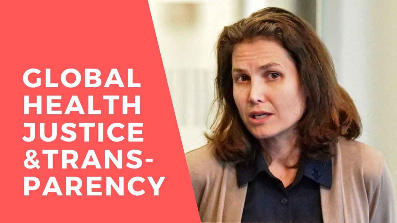Global Health Justice and Transparency by	Jennifer Prah Ruger
