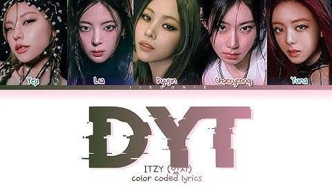 ITZY DYT Lyrics (Color Coded Lyrics)