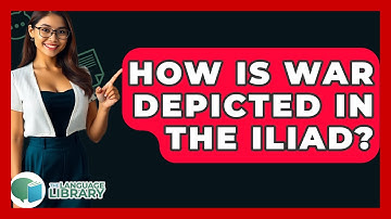 How Is War Depicted In The Iliad? - The Language Library
