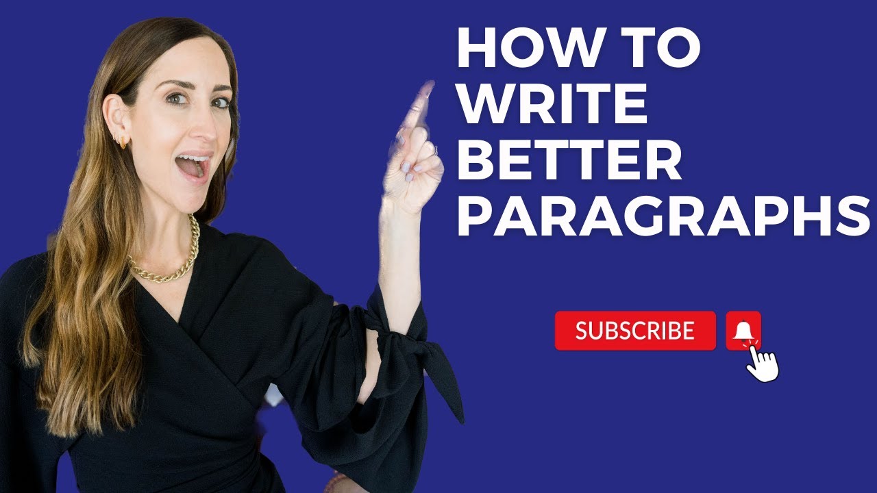 How to Write Better Paragraphs: Stay Organized and on Topic with the ...