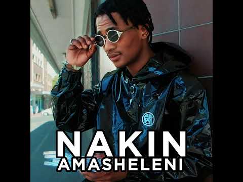 Nakin - Amasheleni  (Official Audio) ( Prod  by Lasoul)