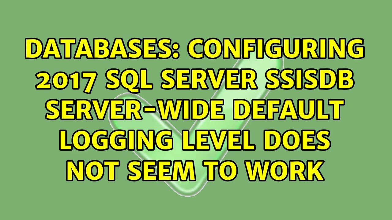 configuring-2017-sql-server-ssisdb-server-wide-default-logging-level
