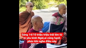 Sáng 14/10 triệu triệu trái tim từ bi yêu kính Ngài,ai cũng hạnh phúc khi nghe điều này#suminhtue