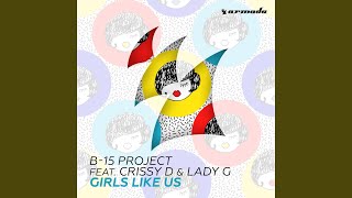 Girls Like Us (feat. Lady G & Crissy D) - B-15 Project