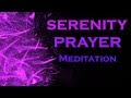 SERENITY PRAYER Meditation Most POWERFUL Meditation