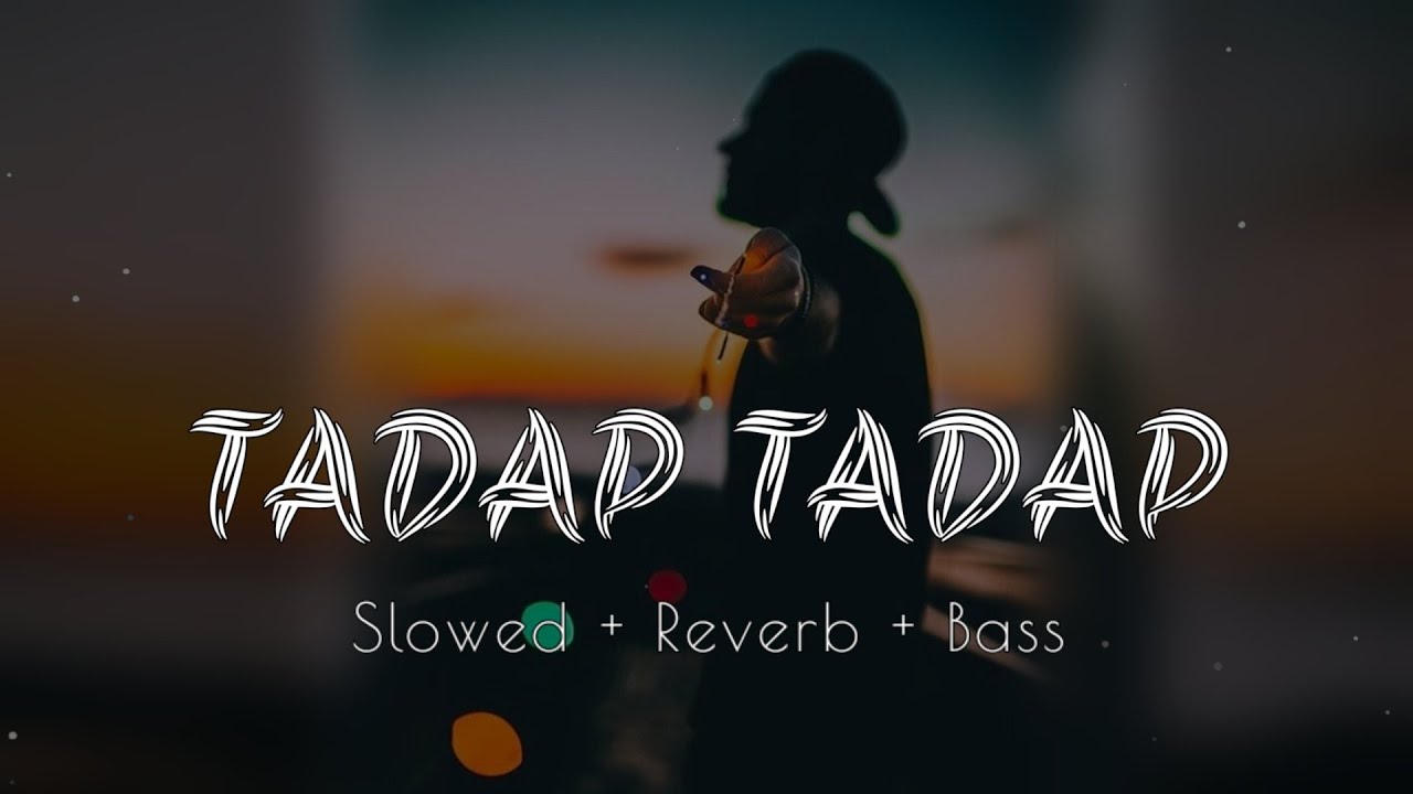 Tadap Tadap Ke Slowed  Reverb  Bass   Hum Dil De Chuke Sanam   Salman Khan Aishwarya Rai