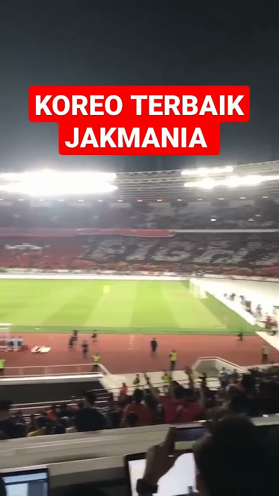 INILAH KOREO TERBAIK JAKMANIA PADA MUSIM INI • PERSIJA VS PERSEBAYA