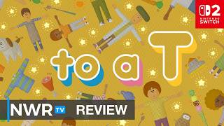 To A T (Switch 2) Review - Not In Perfect Shape (NWRTV) screenshot 2