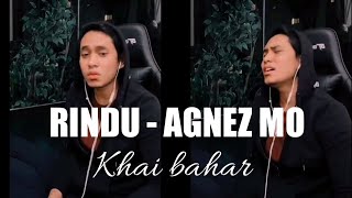 🔴KHAI BAHAR || RINDU ~ AGNES MO ( COVER )