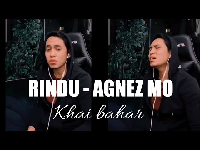 🔴KHAI BAHAR || RINDU ~ AGNES MO ( COVER ) class=