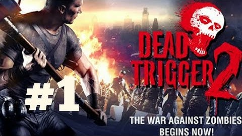 DEAD TRIGGER 2 - Gameplay Part 1