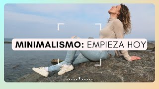 EMPIEZA HOY EN EL MINIMALISMO ✨ | TE AYUDO DESDE MI EXPERIENCIA REAL | Silvia Ahora
