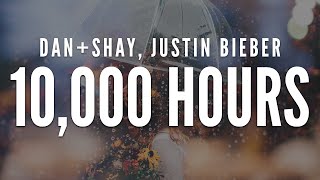 Justin Bieber, Dan + Shay - 10,000 Hours (Lyrics)