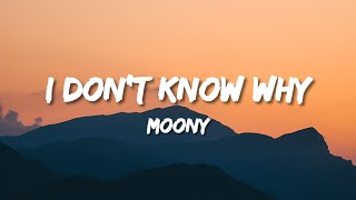 Download Lagu I DON'T KNOW WHY - MOONY (LYRICS)🎵💗 MP3