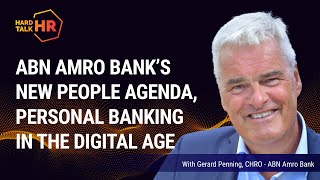 ABN Amro Bank’s new People Agenda, Personal Banking in the Digital Age | Gerard Penning
