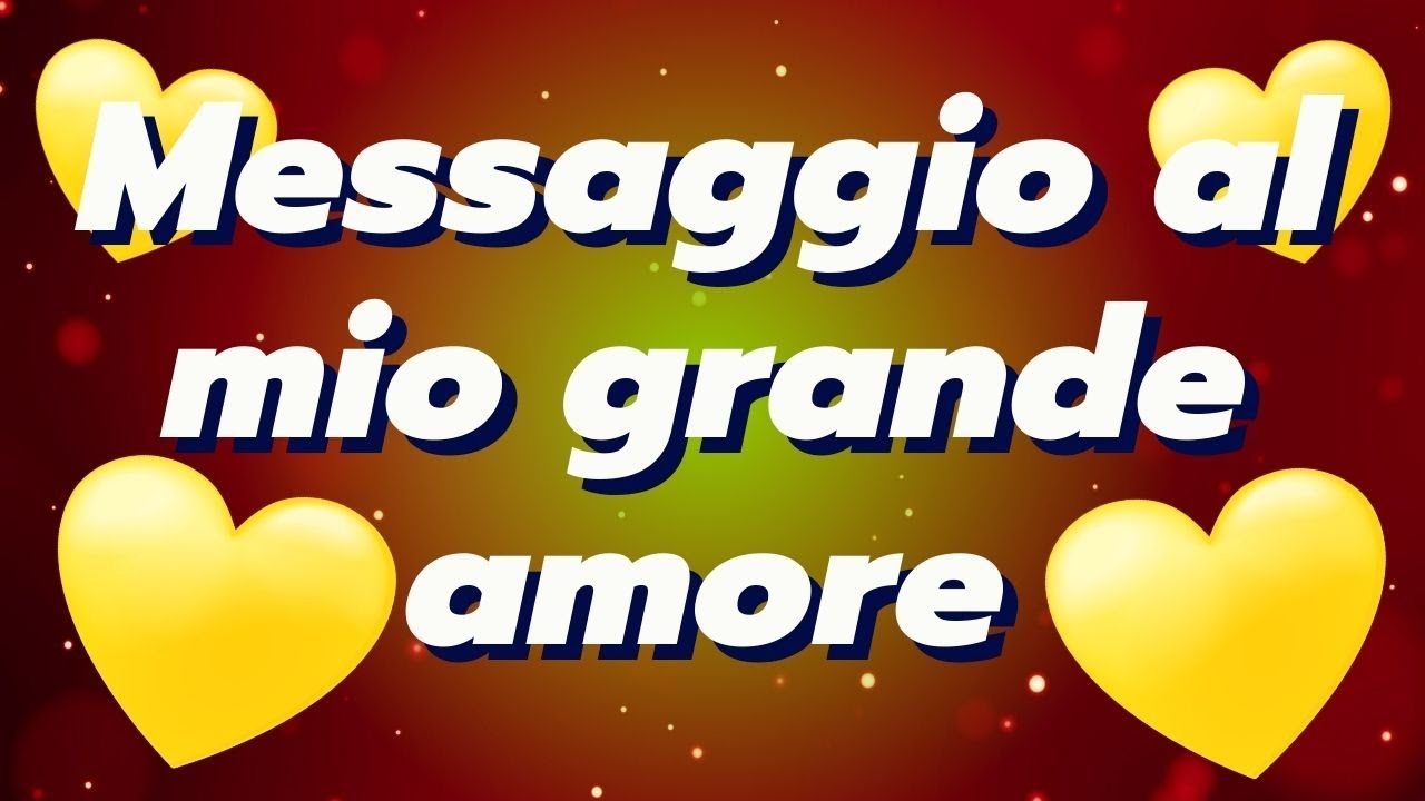 messaggio-al-mio-grande-amore-belle-frasi-d-amore-per-il-mio-amore