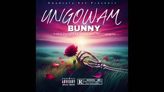Ungowamu  Bunny Ft Deep Musiqal U0026 Sphurra yf X Imbuzilokgcina