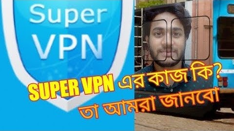 Super VPN er kaj ki