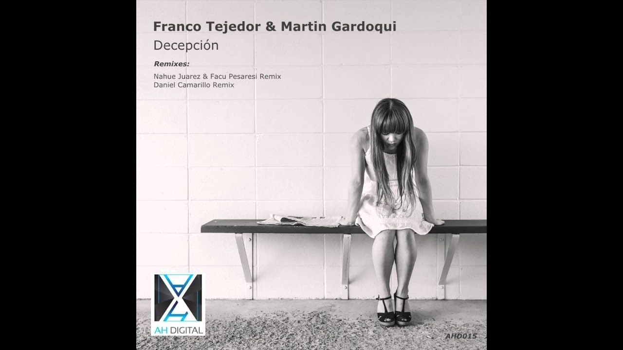 Franco Tejedor & Martin Gardoqui - Decepción (AHD 015)