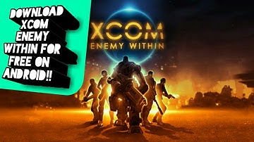 How to download Xcom Enemy Within for free on any android device