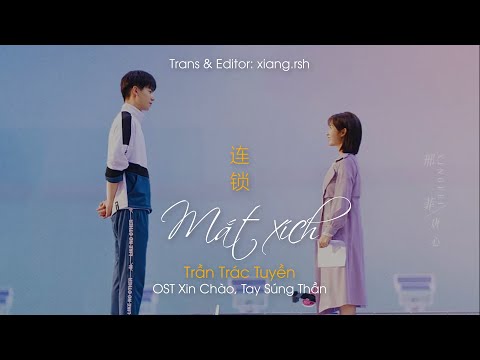 Video [OST Xin Chào, Tay Súng Thần] Mắt xích《连锁》- Trần Trác... - youtube
