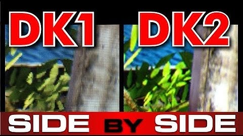 (NEW) SIDE BY SIDE COMPARISON of DK1 & DK2 Screen (video and pics)
