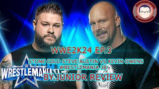 Stone Cold Steve Austin vs. Kevin Owens: WrestleMania 38 BY.JUNIOR REVIEW WWE 2K24 EP.3