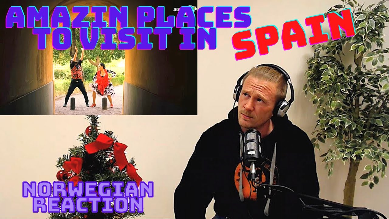 Norwegian Reaction -AMAZING Places To Visit In SPAIN-