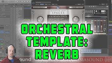 Film Scoring How To: Orchestra Template Reverb