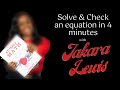 Learn how to solve and check an equation in 4 minutes with Jakara Lewis!