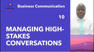 MANAGING HIGH STAKES CONVERSATIONS