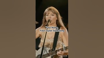 You Name = Your Taylor Swift Song #taylorswift  #shorts